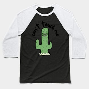 Can't Touch Me Funny Cactus Baseball T-Shirt